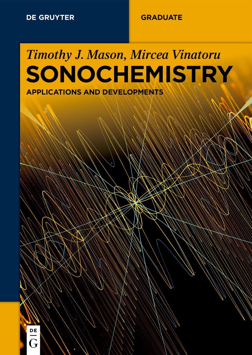 Sonochemistry: Applications and Developments (De Gruyter Textbook)