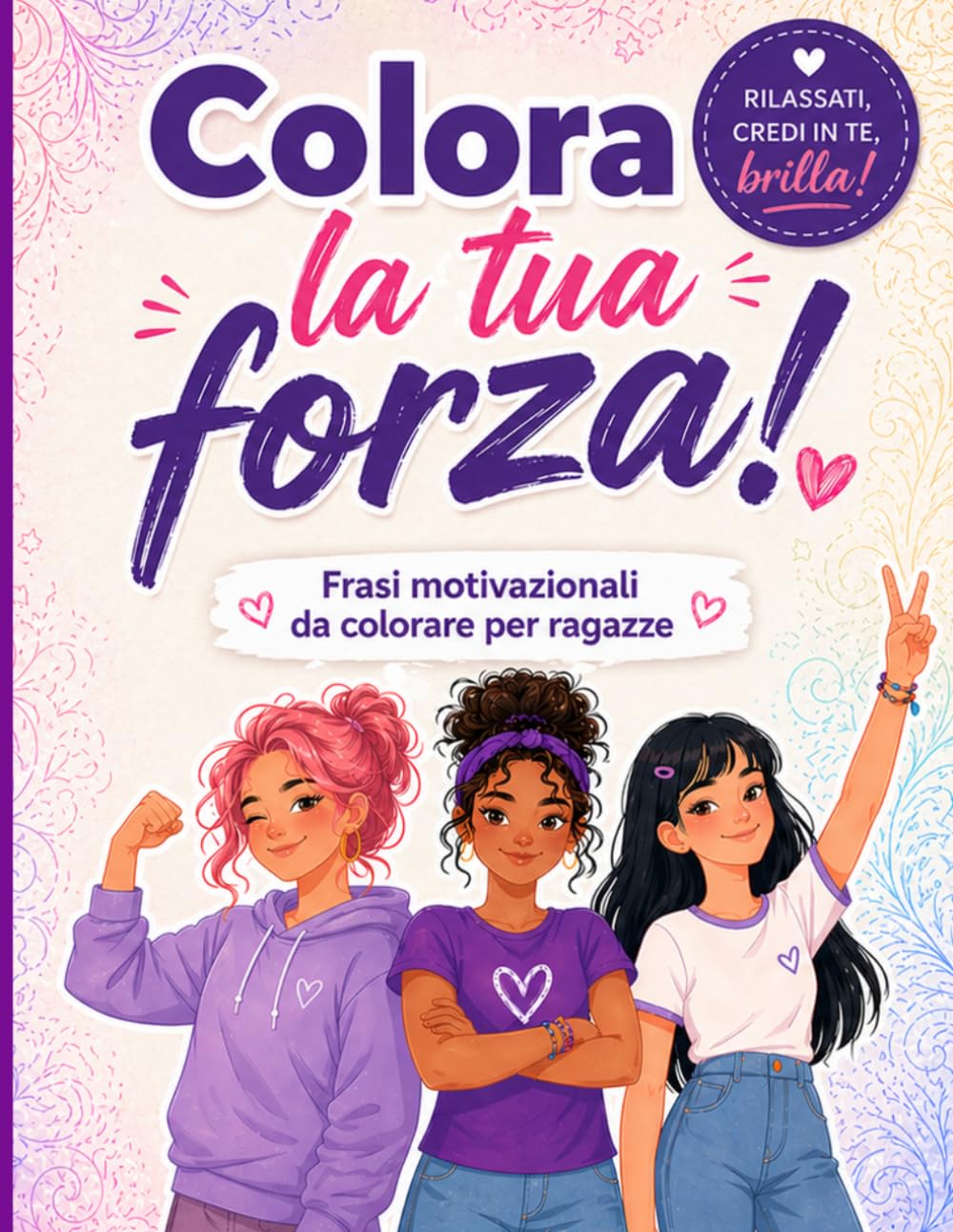 COLORA LA TUA FORZA: Frasi motivazionali da colorare per ragazze