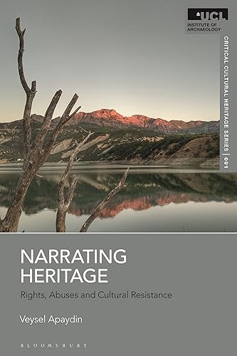 Narrating Heritage: Rights, Abuses and Cultural Resistance (UCL Critical Cultural Heritage Series)