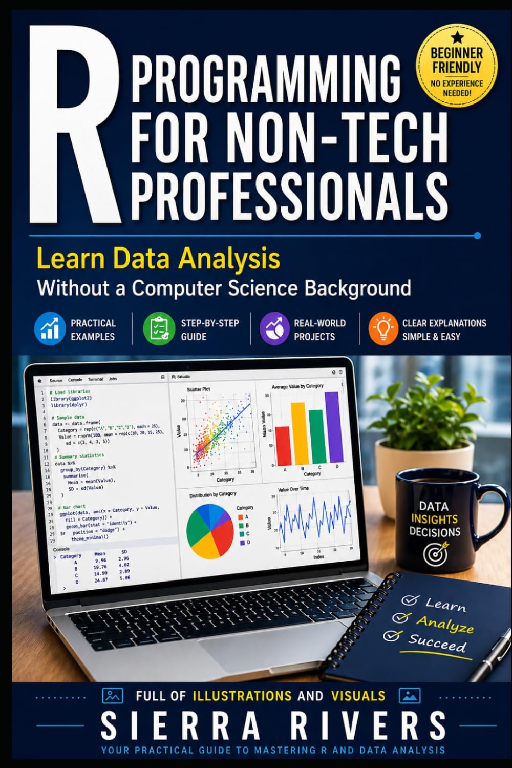 R PROGRAMMING FOR NON-TECH PROFESSIONALS: Learn Data Analysis Without a Computer Science Background