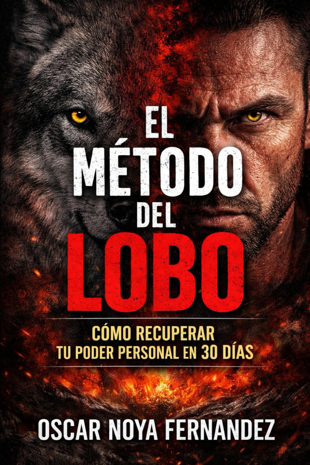 EL MÉTODO DEL LOBO: Cómo recuperar tu poder personal en 30 días
