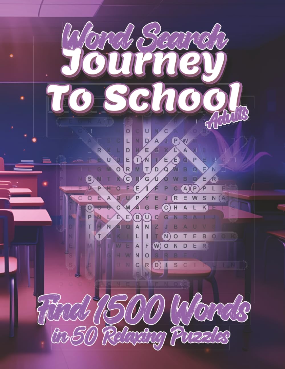 Journey to School Word Search: 1500 Hidden Words for Students and Teachers: A Large Print Classroom Activity Collection for All Ages
