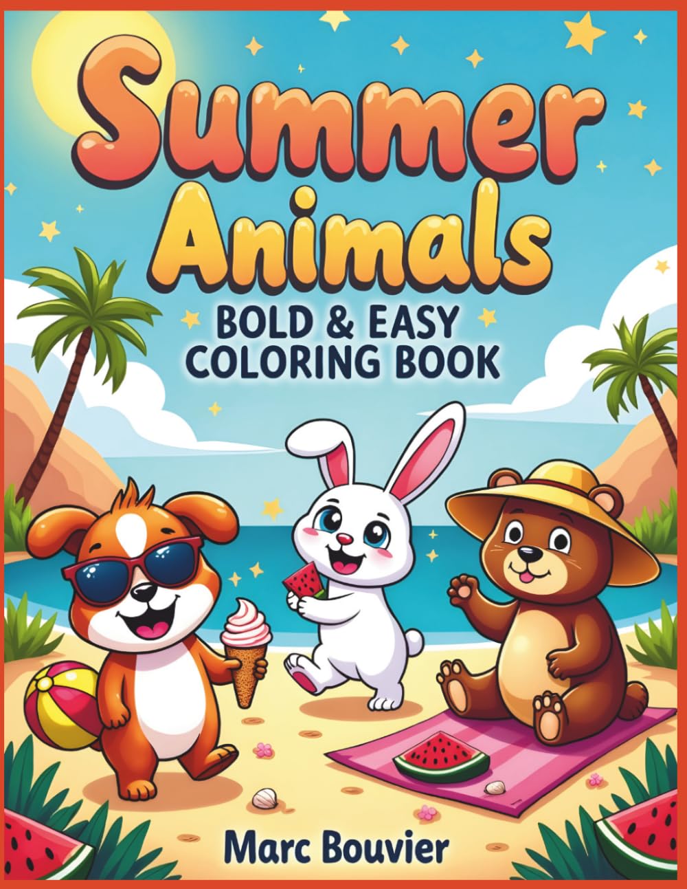 Summer Animals Bold & Easy Coloring Book: Cute, Simple Designs for Relaxation Featuring Adorable Animals, Beach Fun, and Easy Stress Relief Coloring