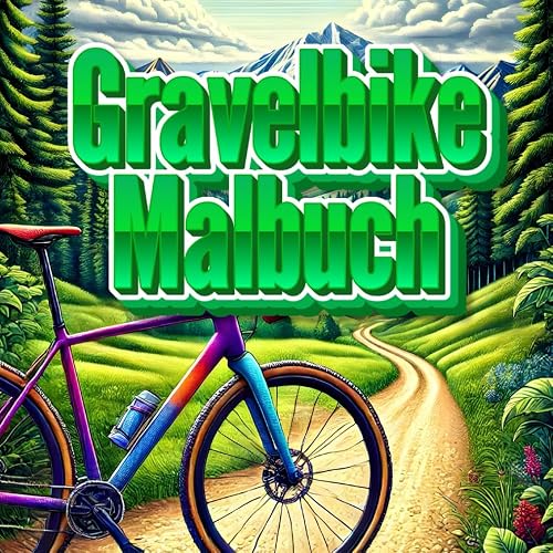 Gravelbike Malbuch: Entspannung und Stressabbau für Radfahrer – Das ideale Geschenk für Erwachsene