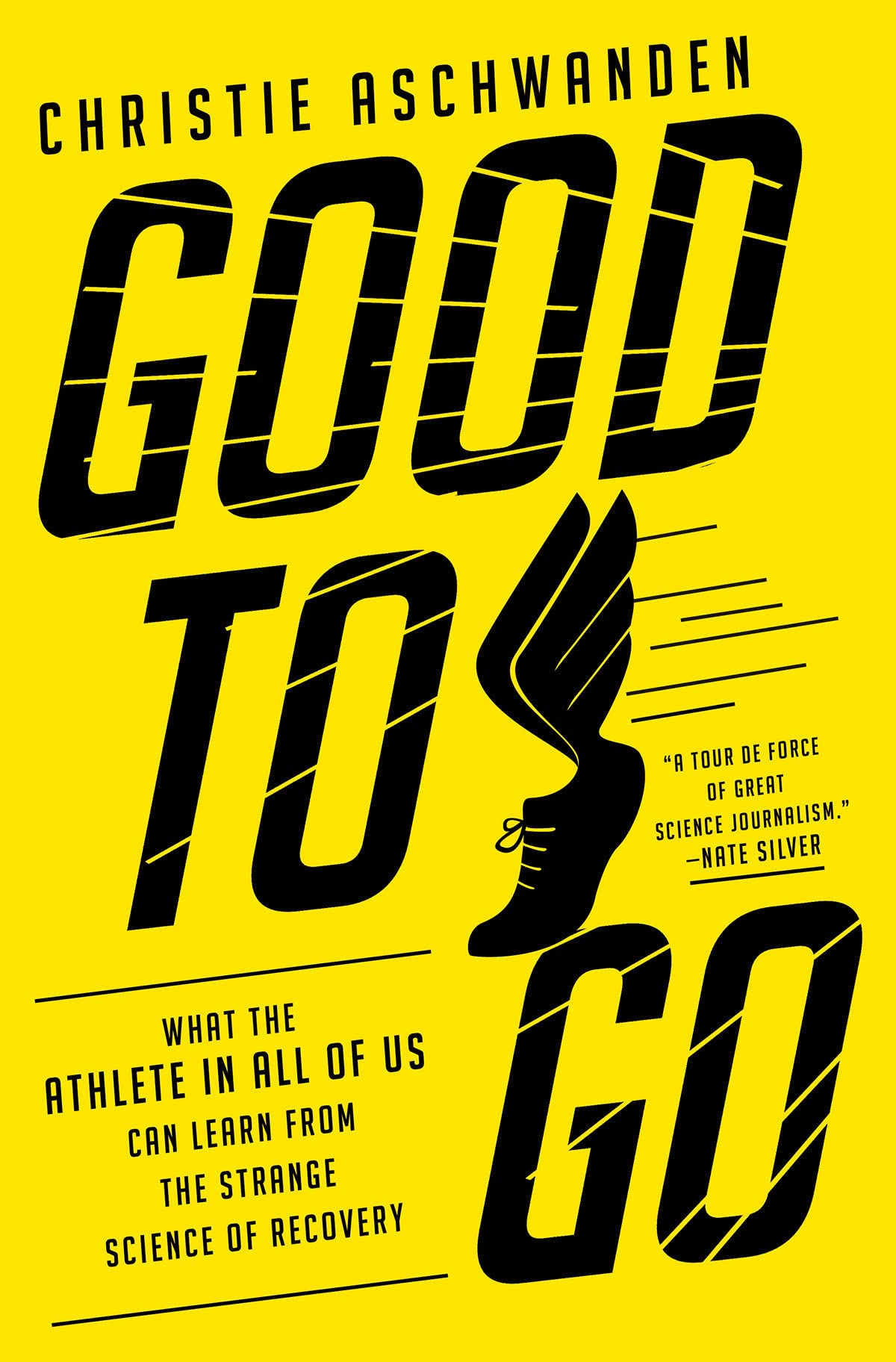 Good to Go: What the Athlete in All of Us Can Learn from the Strange  Science of Recovery: Aschwanden, Christie: 9780393254334: Books - Amazon.ca