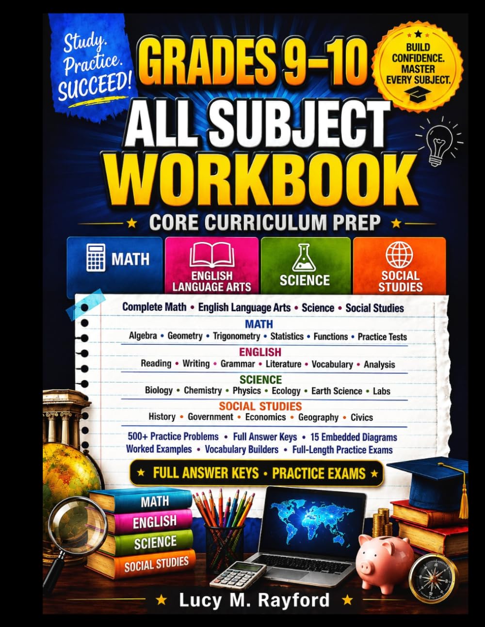 GRADES 9 – 10 ALL SUBJECT WORKBOOK Core Curriculum Prep: Complete Math • English Language Arts • Science • Social Studies (All in one Academic Mastery)