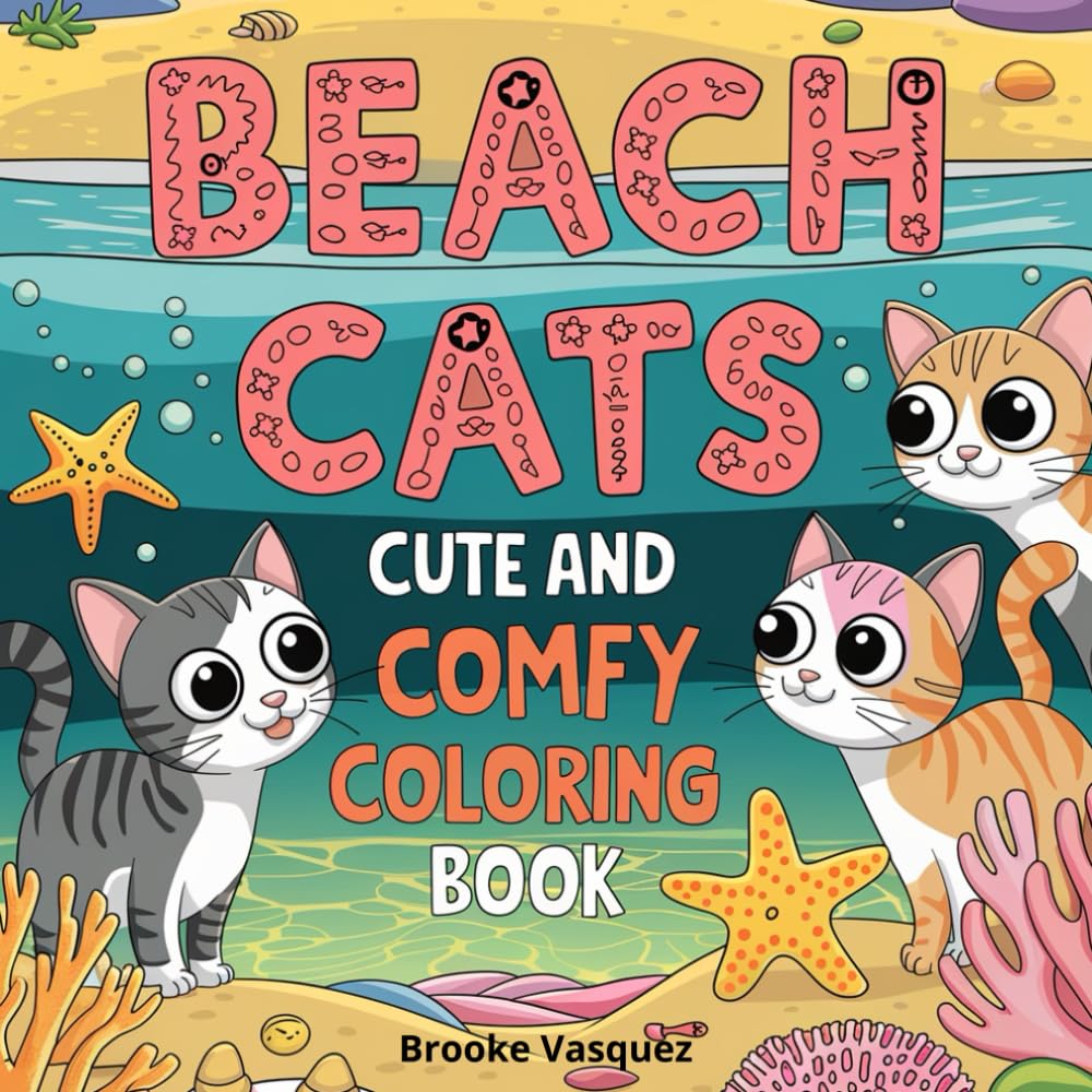 Beach Cats – Cute and Comfy Coloring Pages: Cute and Comfy Coloring Pages for Relaxation and Fun
