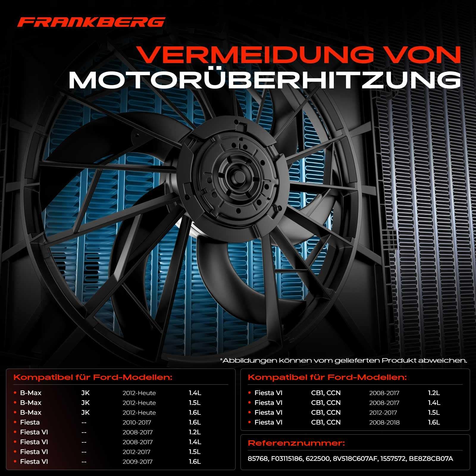 Frankberg Lüfter Motorkühlung Kühlerlüfter Kompatibel mit B-Max JK 1.4L-1.6L 2012-Heute B-Max Van JK 1.4L-1.6L 2012-Heute Fiesta Stufenheck 1.6L 2010-Heute