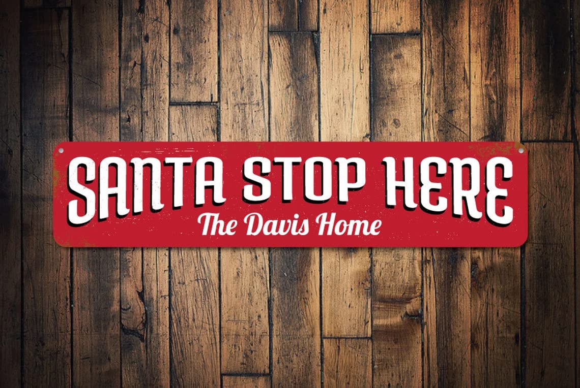 Santa Stop Here Sign, Custom Merry Christmas Sign, Personalized Family Name Holiday Sign, Metal Holiday Decor - Quality Aluminum Santa Decor Metal Tin Sign with Quote Tin Sign 16x4inch