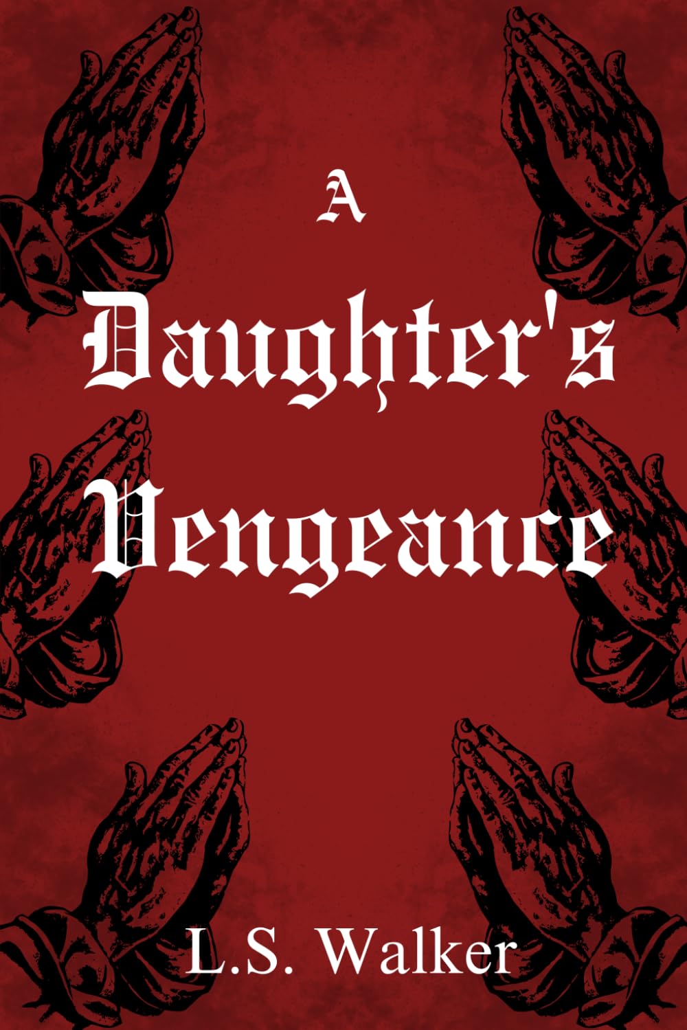 A Daughter's Vengeance: 2 (The Witch and the Woodcutter)