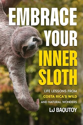 Embrace Your Inner Sloth: Life Lessons from Costa Rica's Wild