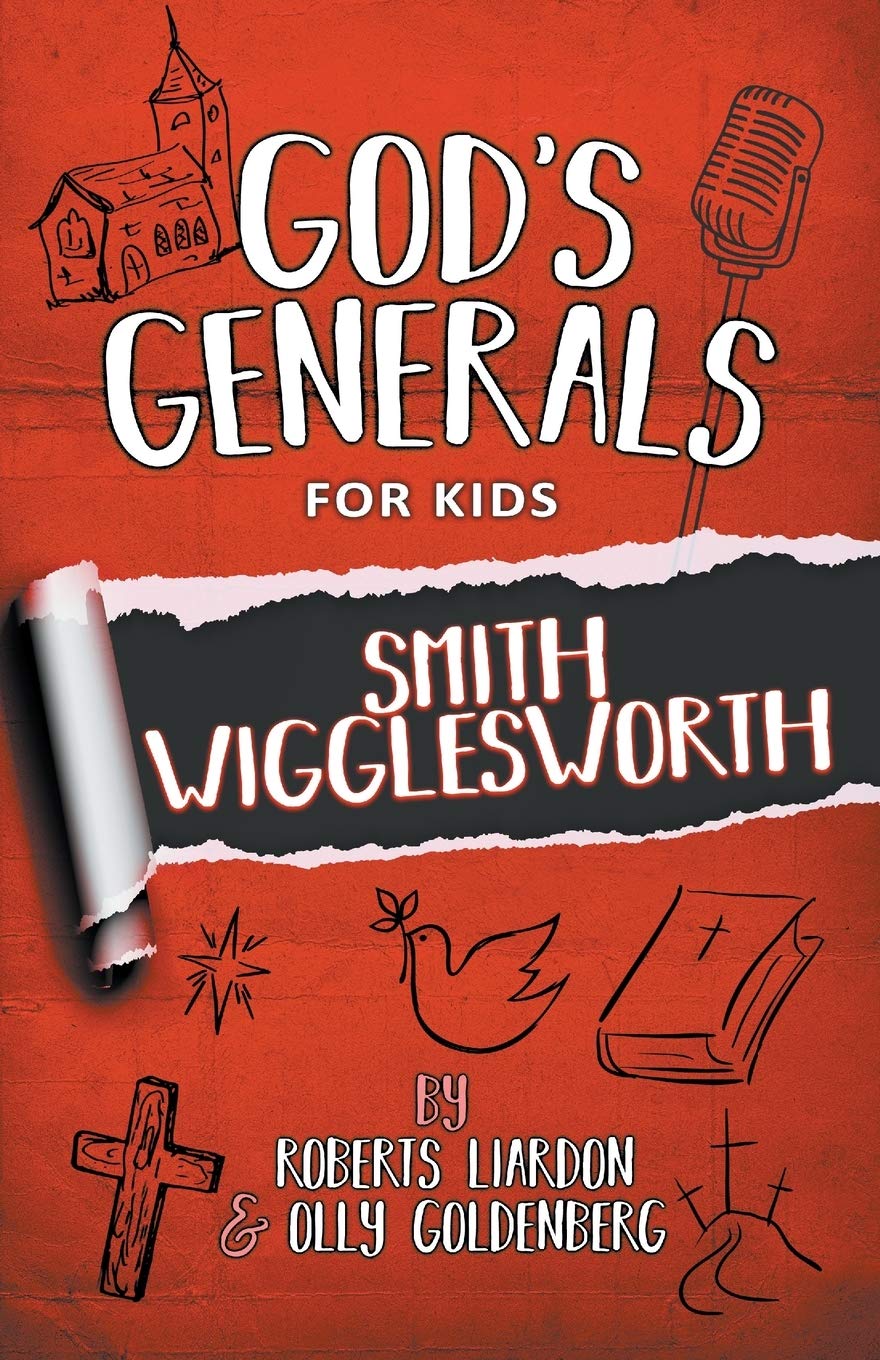 God's Generals for Kids: Smith Wiggleworth
