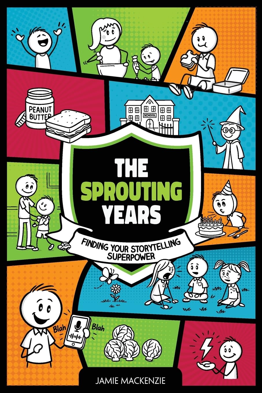 The Sprouting Years: Finding Your Storytelling Superpower (Stories Change Lives)