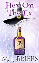 Hex On The Ex: Second Chance Witchy Guesthouse - Paranormal Comedy Romance - Book Two