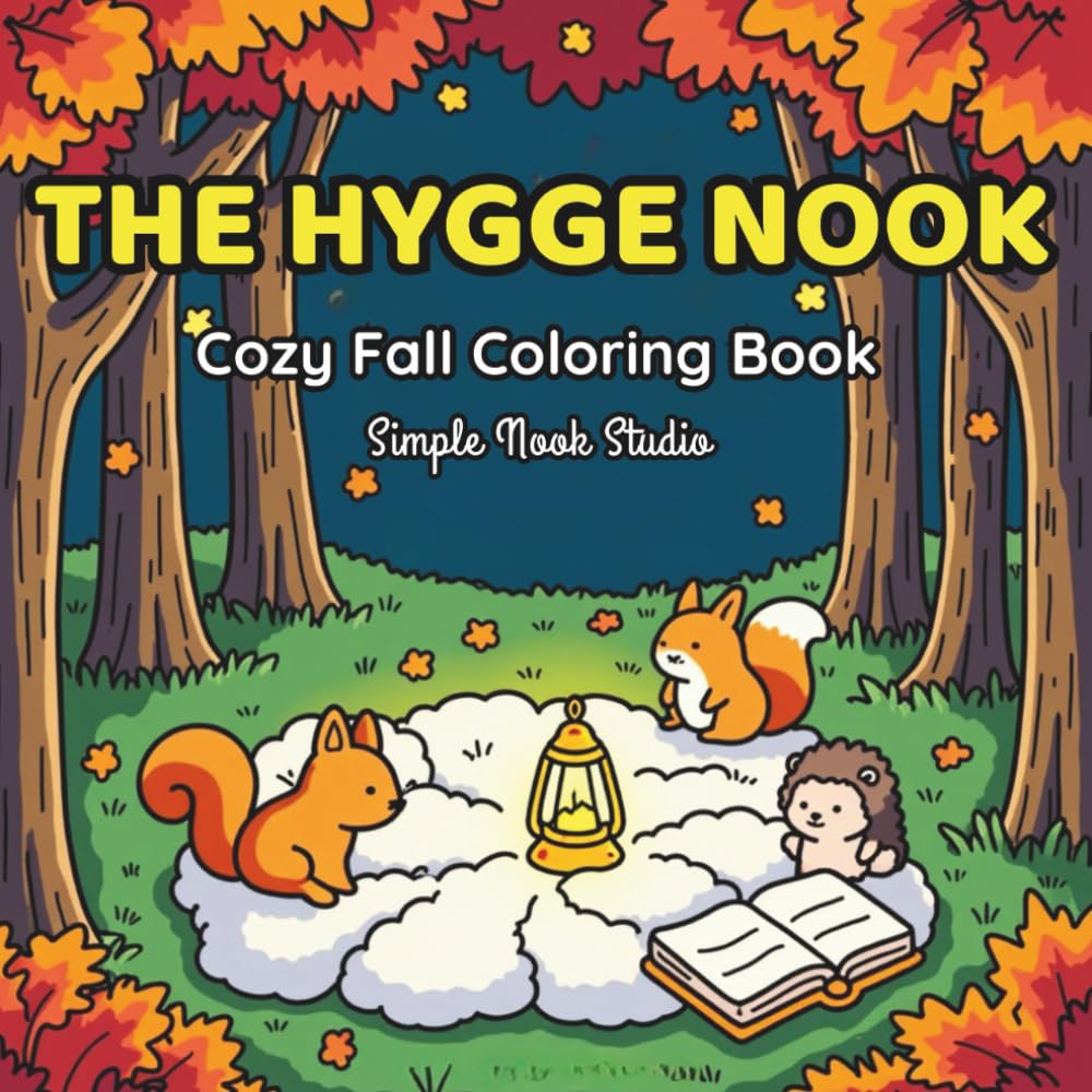 The Hygge Nook: Cozy Fall Coloring Book: Bold and Easy Coloring Book for Adults and Teens: Simple and Cozy Fall Designs with Thick Lines for Stress Relief and Relaxation.