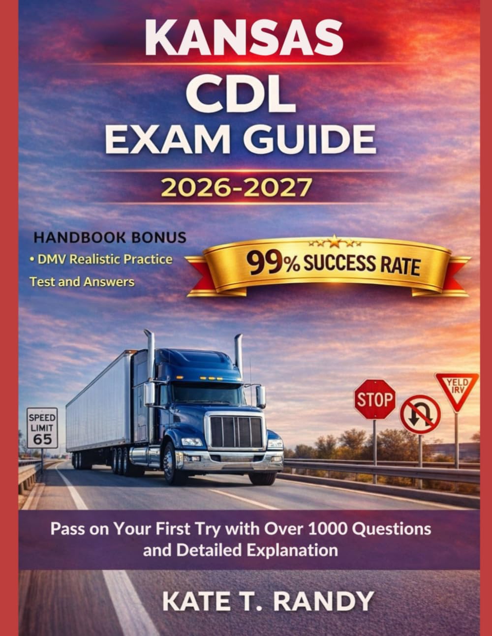 KANSAS CDL EXAM GUIDE 2026/2027: Pass on Your First Try with Over 1000 Questions and Detailed Explanations