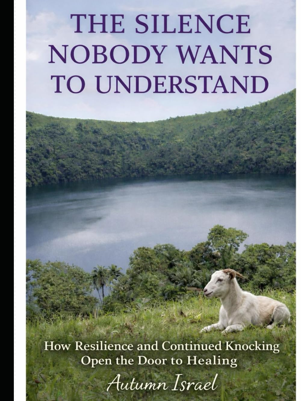 THE SILENCE NOBODY WANTS TO UNDERSTAND: How Resilience and Continued Knocking Open the Door to Healing