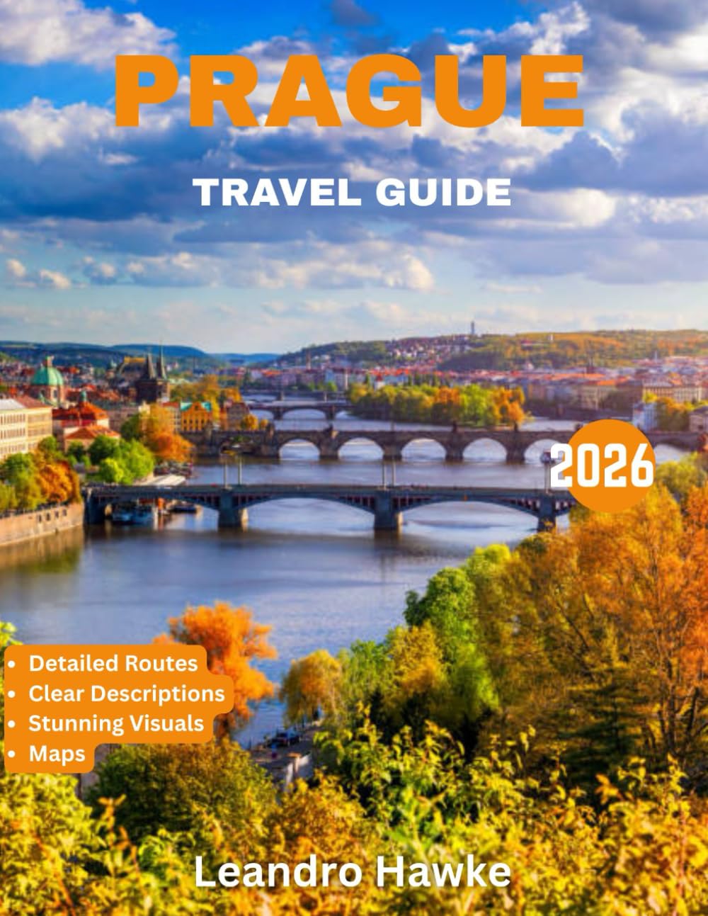 PRAGUE TRAVEL GUIDE 2026: Prague: Europe’s Timeless Gem Of History and Enchantment