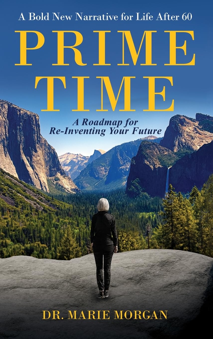 Prime Time: A Bold New Narrative for Life after 60 and a Roadmap for Reinventing Your Future