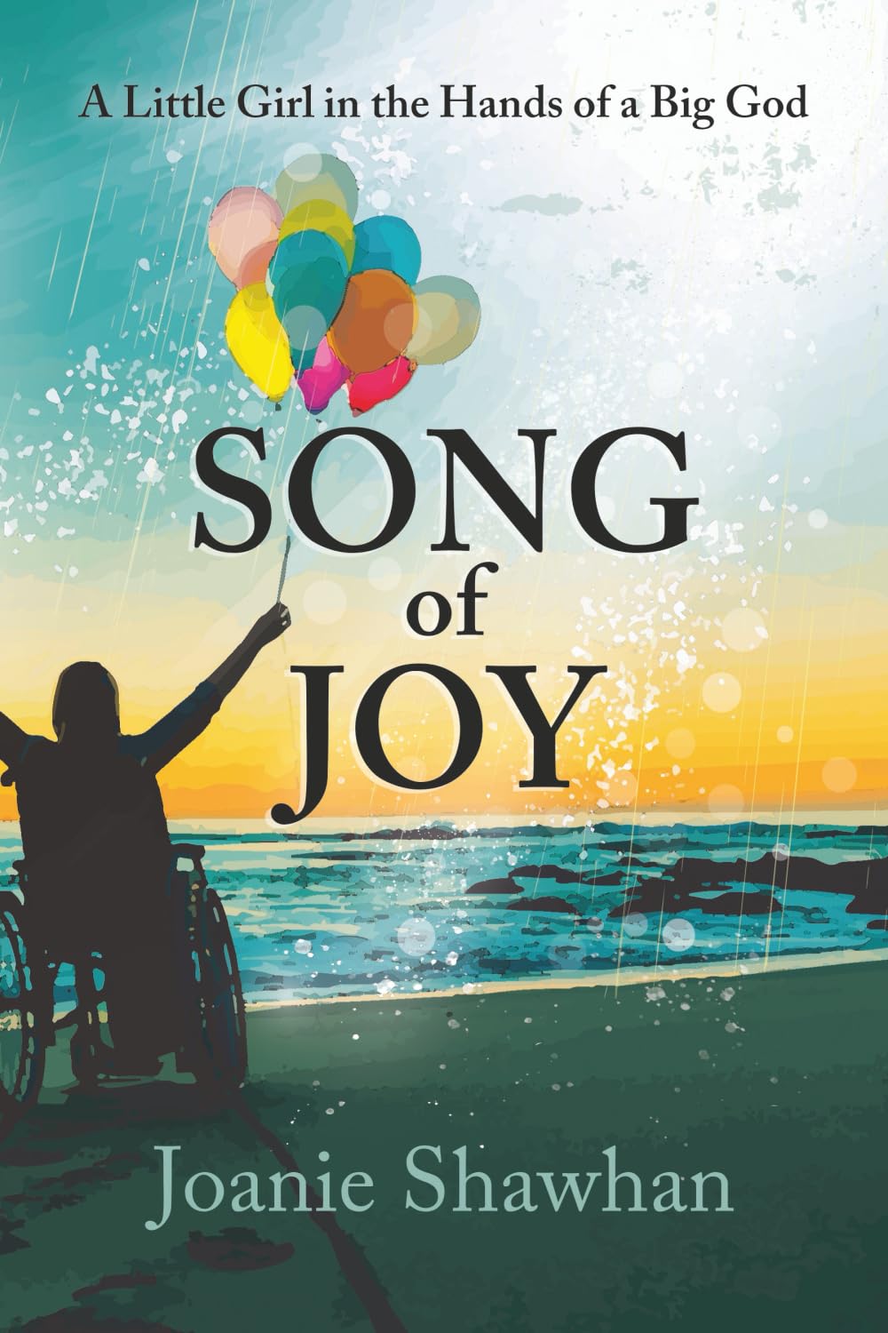 Song of Joy: A Little Girl in the Hands of a Big God