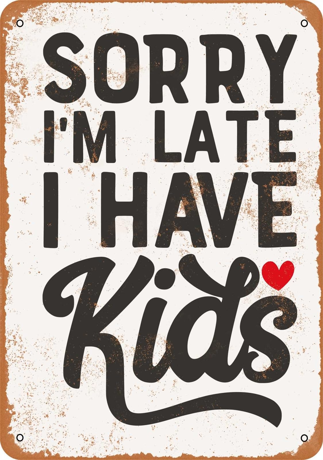 Miaomansenstore Metal Sign - Sorry I'm Late, I Have Kids - Vintage Look Home Decor