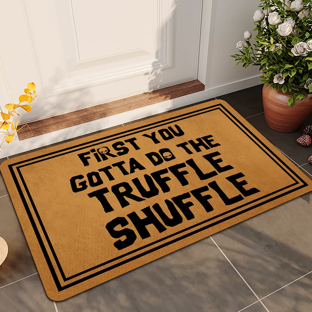 Ytanie Welcome Mats for Front Door Outdoor Entry First You Gotta Do The Truffle Shuffle Doormat Non Slip Rubber Mat for Home Indoor Farmhouse Funny Kitchen Rugs Patio Full Brown