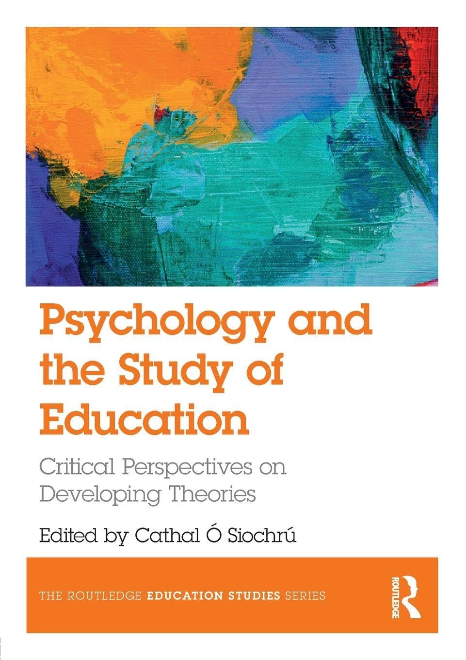 Psychology and the Study of Education: Critical Perspectives on Developing Theories