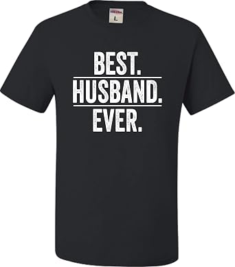 Go All Out Adult Best Husband Ever Funny Fathers Day T-Shirt