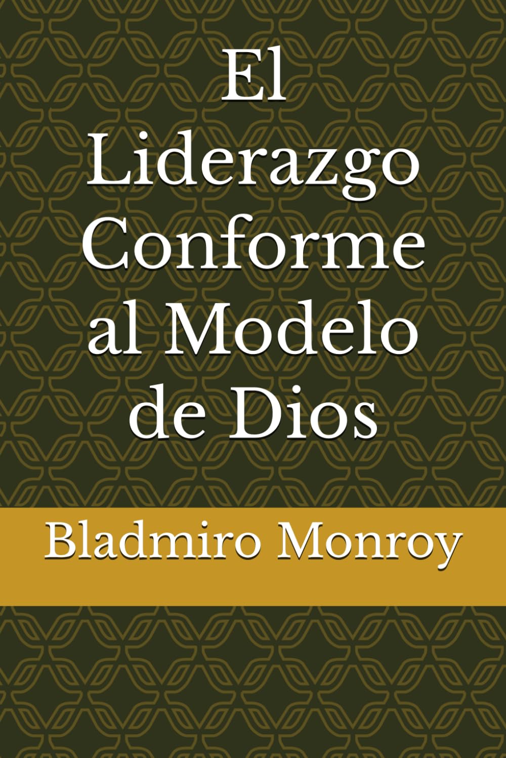 El Liderazgo Conforme al Modelo de Dios