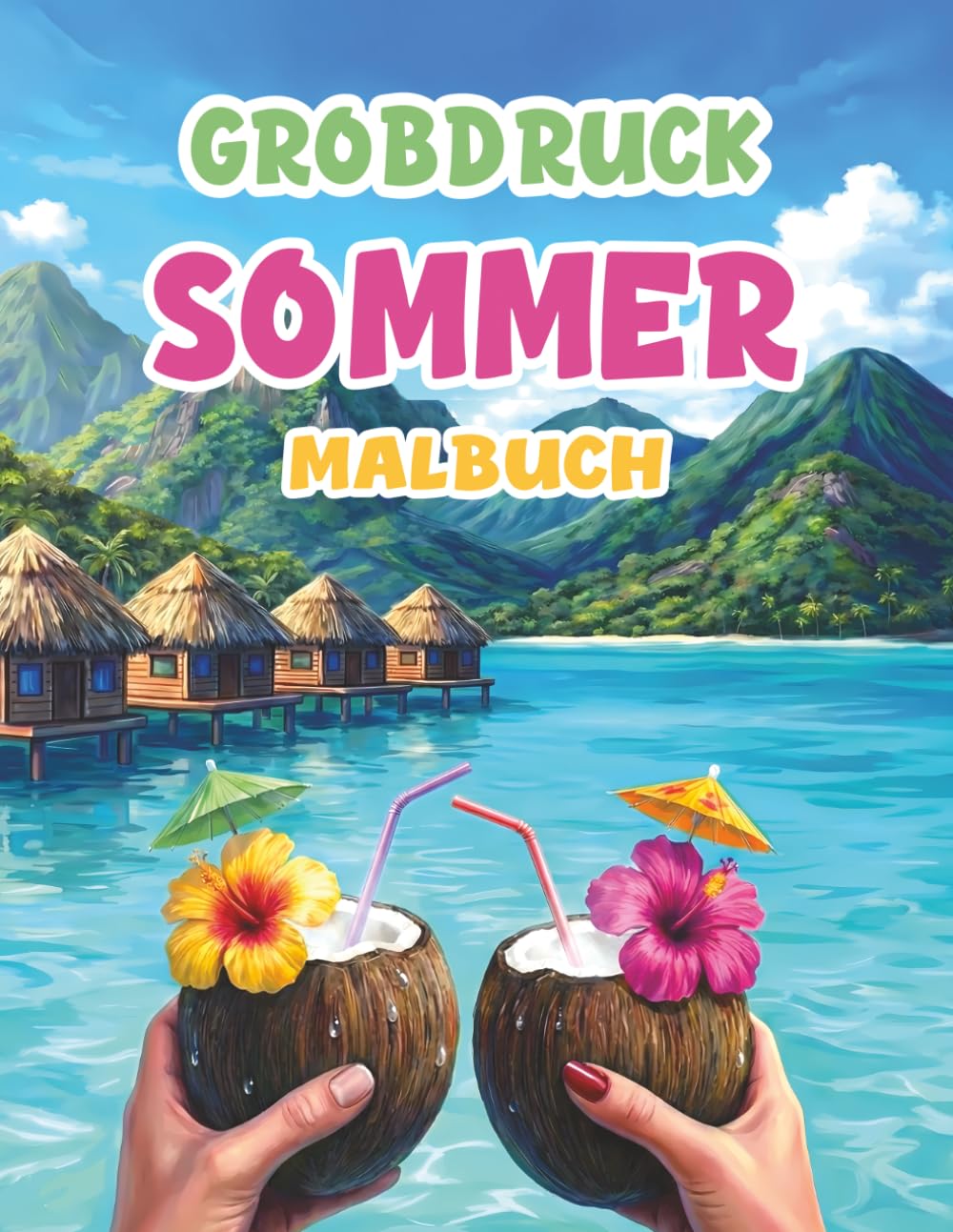 Großdruck Sommer-Malbuch: 50 Einfache Motive mit Dicken Linien für Senioren, Anfänger und Menschen mit Demenz | Entspannung und Achtsamkeit
