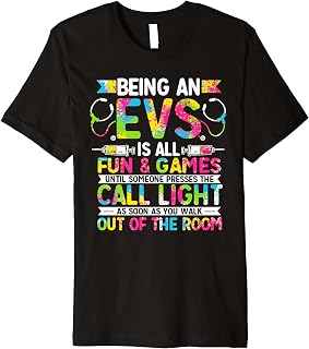 Being a EVS Is All Fun & Games - EVS Medical Nursing Nurse Premium T-Shirt