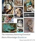 The Veterinary Assisting Essential Book of Knowledge-Exotics