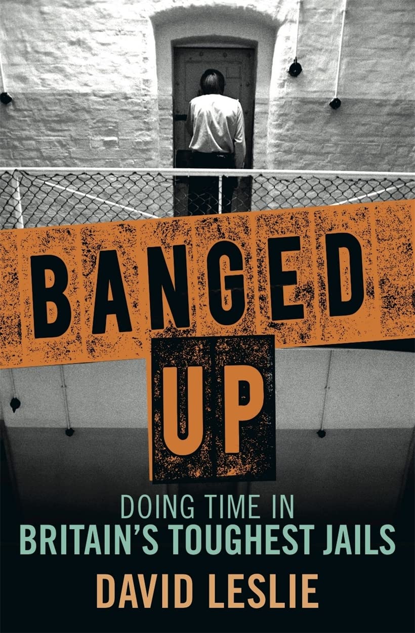 Banged Up! by David Leslie (Hardback Book)