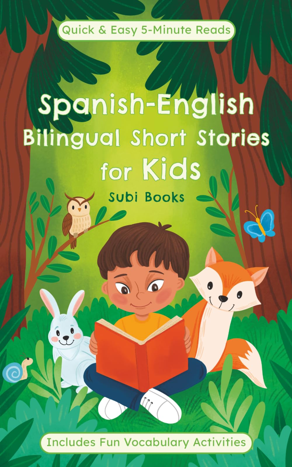 Spanish-English bilingual short stories for kids: Fun and educational 5-minute stories for kids, boosting vocabulary with dual language tales and activities