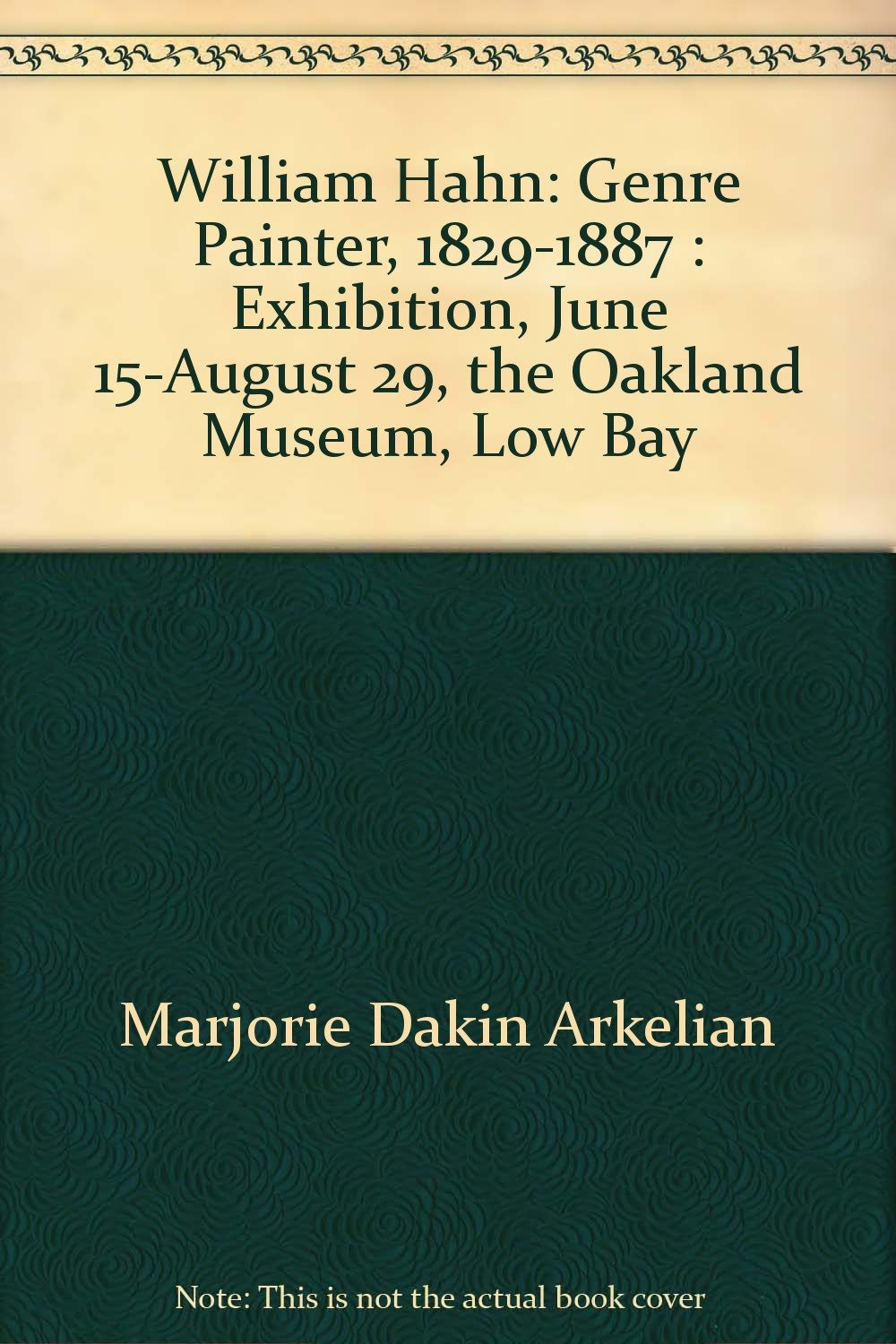 William Hahn: Genre painter, 1829-1887 : exhibition, June 15-August 29 ...
