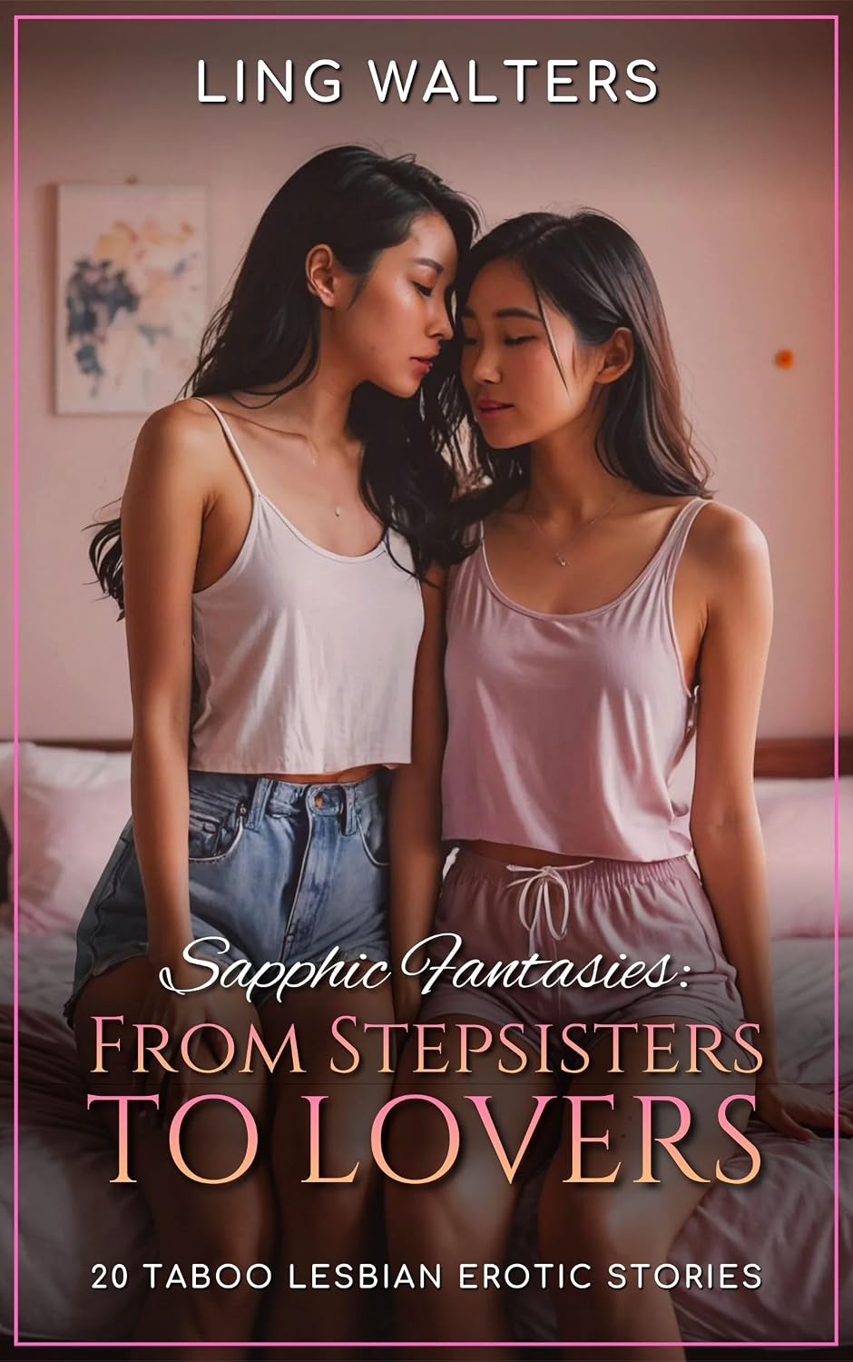 Sapphic Fantasies From Stepsisters to Lovers 20 Taboo Lesbian Erotic