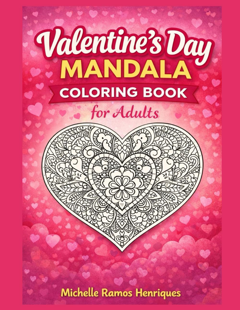 Valentine’s Day Mandala Coloring Book for Adults