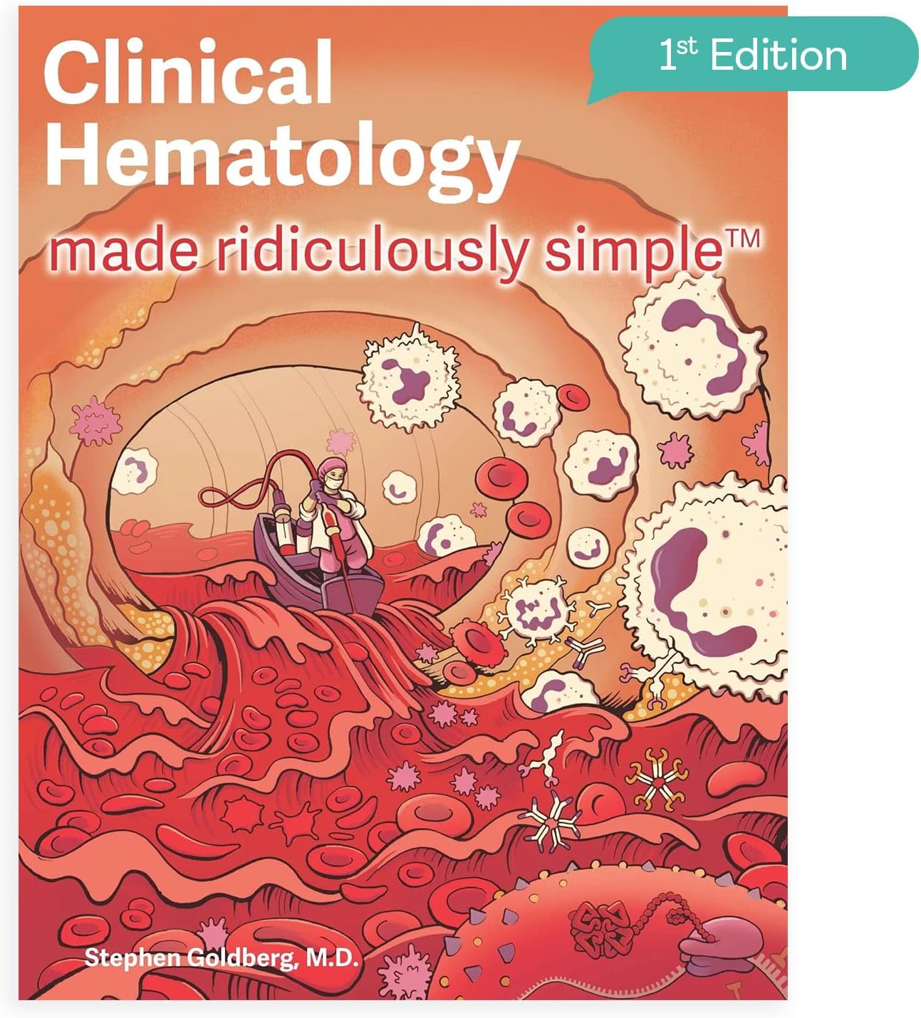 Clinical Hematology Made Ridiculously Simple, 1st Edition: An Incredibly Easy Way to Learn for Medical, Nursing, PA Students, and General Practitioners (MedMaster Medical Books)