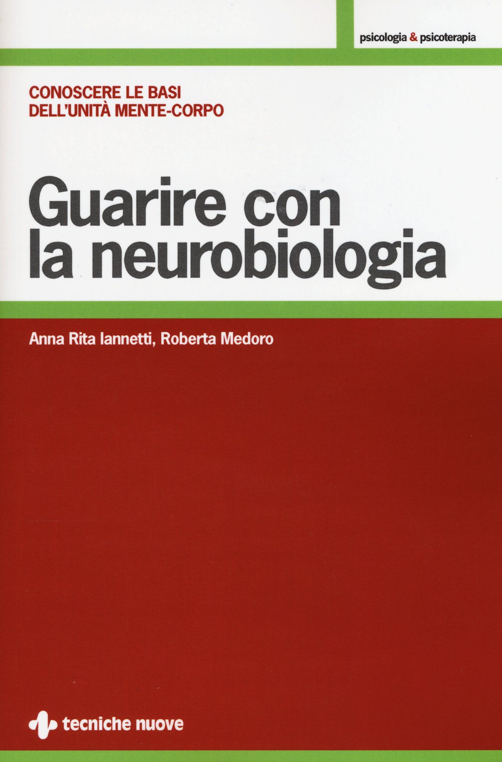 Guarire Con La Neurobiologia. Conoscere Le Basi Dell'unità Mente-Corpo - 4