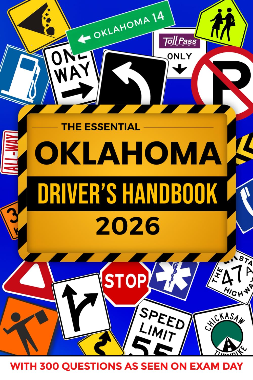 The Essential Oklahoma Driver's License Handbook. A Study and Practice Manual For New Drivers to Successfully Obtain Their Driving License or Permit: