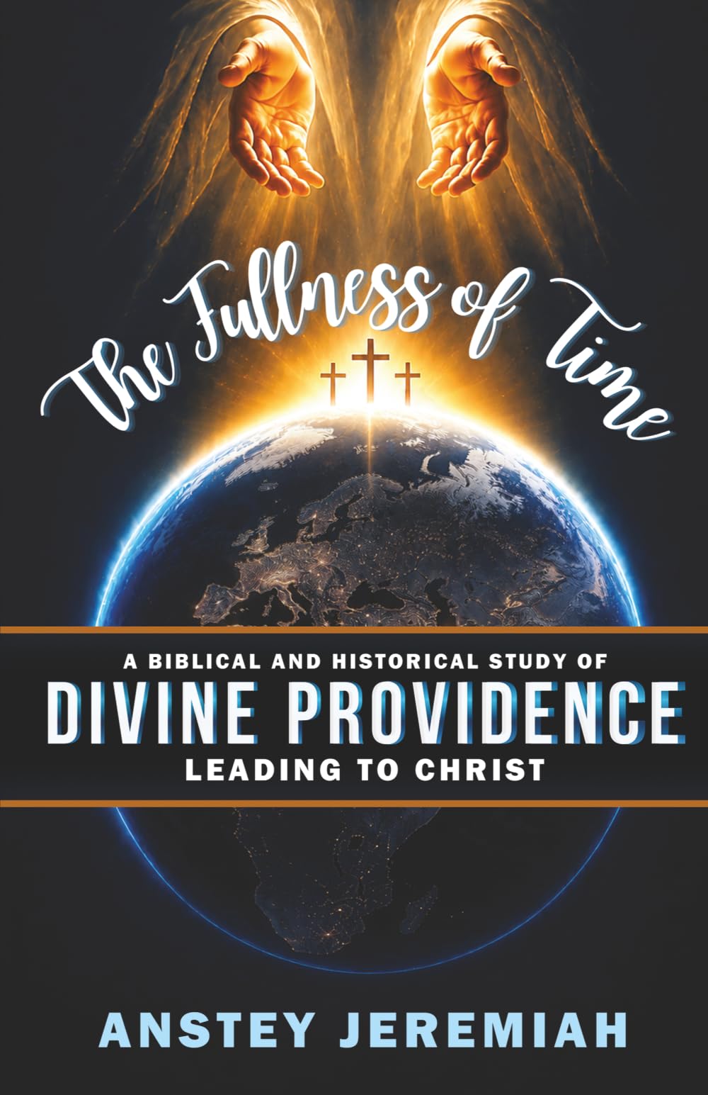 The Fullness of Time: A Biblical and Historical Study of Divine Providence Leading to Christ