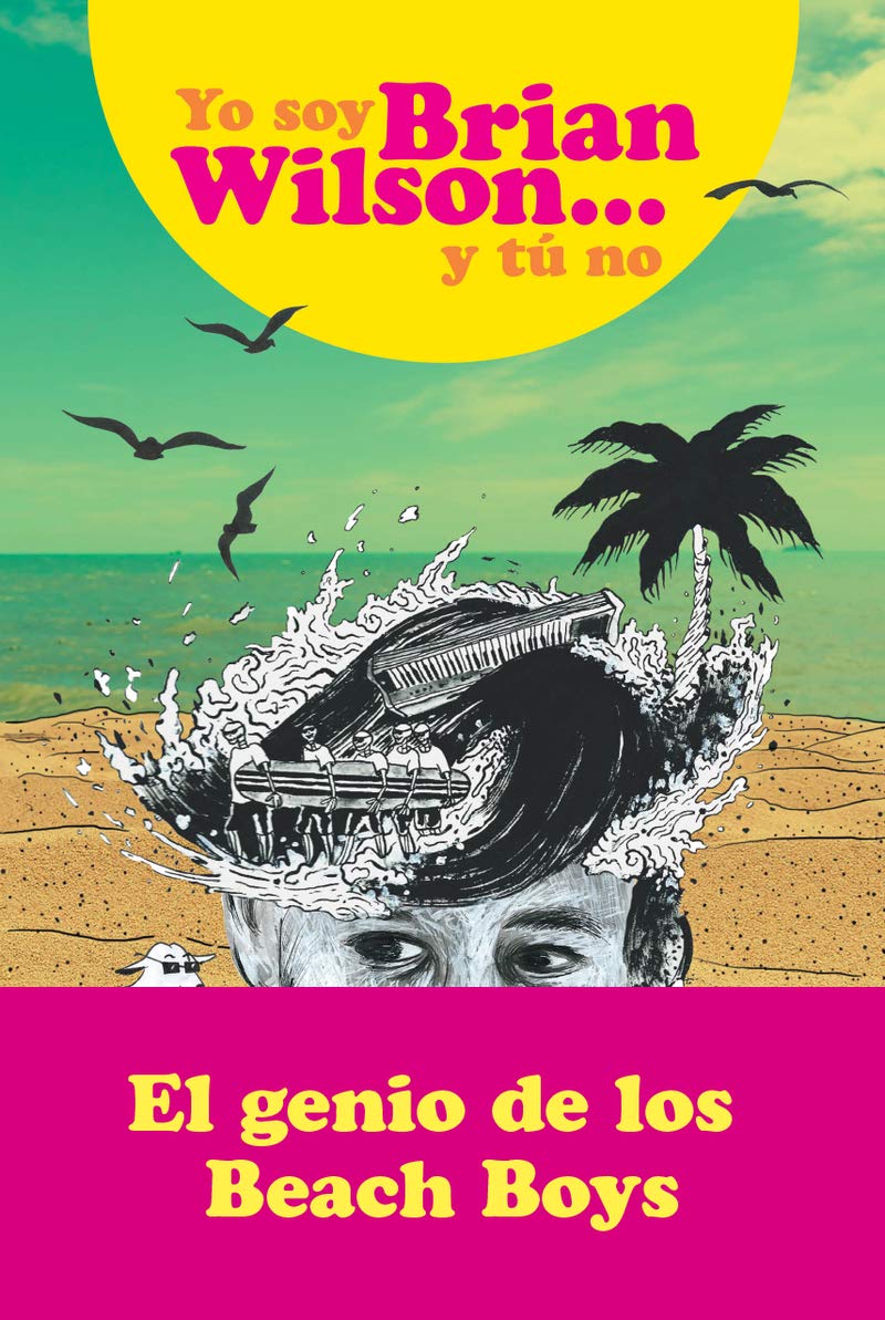 Yo Soy Brian Wilson Y Tú No (No ficción)