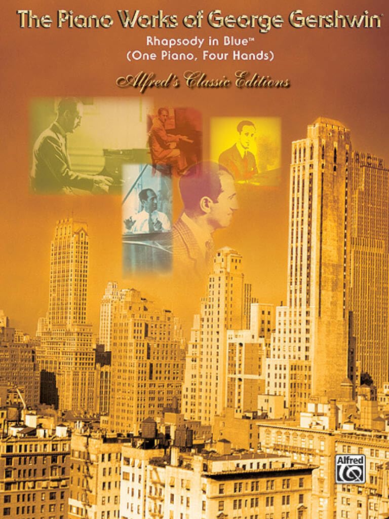 Rhapsody in Blue: One Piano, Four Hands: the Piano Works of George Gershwin