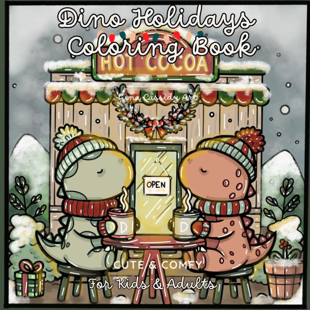 Dino Holidays Coloring Book: Bold & Easy Designs for Adults, Teens and Kids, Featuring Cute Dinosaur Characters In Cozy Moments for Stress Relief and Relaxation