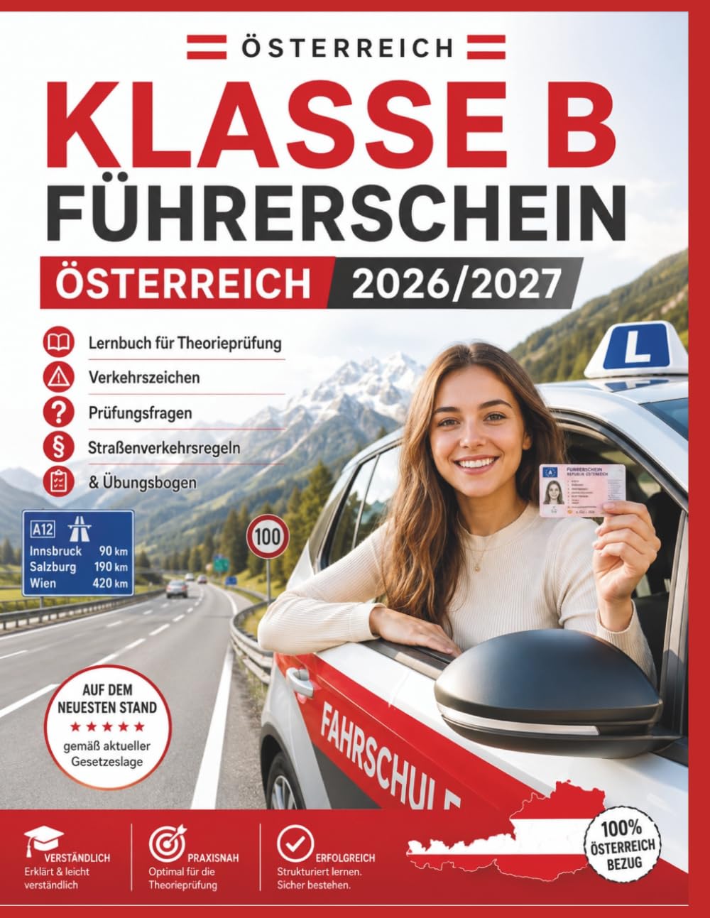 Klasse B Führerschein Österreich 2026/2027: Lernbuch für Theorieprüfung, Verkehrszeichen, Prüfungsfragen, Straßenverkehrsregeln & Übungsbogen