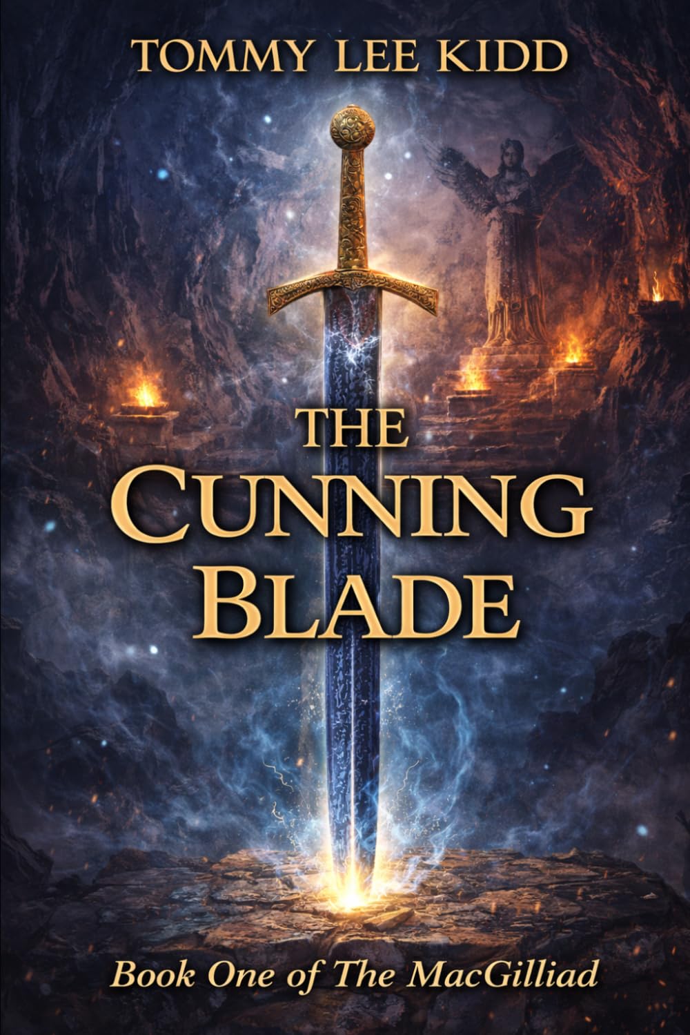The Cunning Blade: A Hidden Heir. A Fallen Kingdom. A Sword That Can Change Everything.: 1 (The MacGilliad)