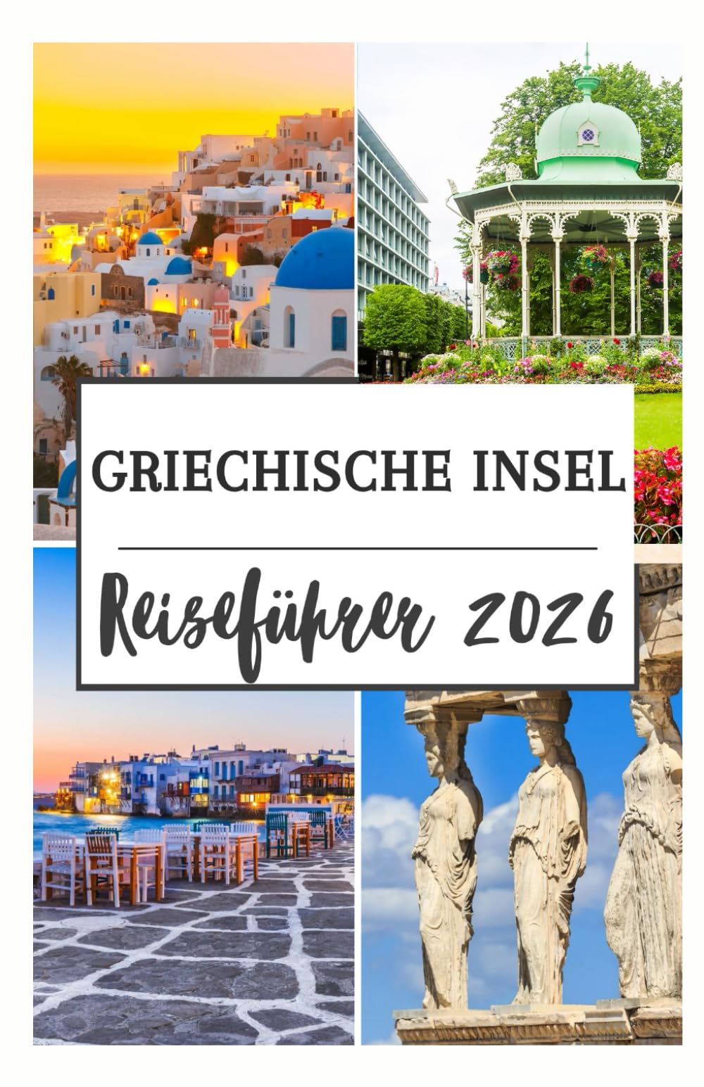 GRIECHISCHE INSEL REISEFÜHRER 2026