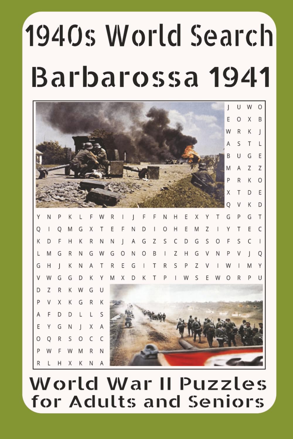 1940 Word Search – Barbarossa 1941: WWII Puzzles for Adults and Seniors Vol. 23: Featuring the Invasion of the Soviet Union, Blitzkrieg Advances, ... German–Soviet War That Reshaped World War II