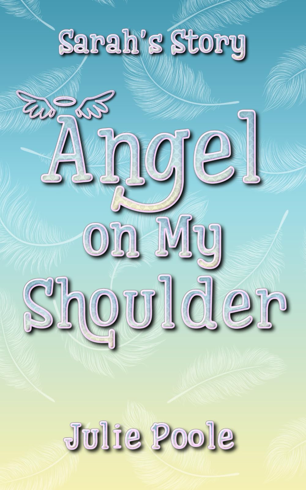 Angel on My Shoulder: Sarah's Story: 1 (The Angel Series)