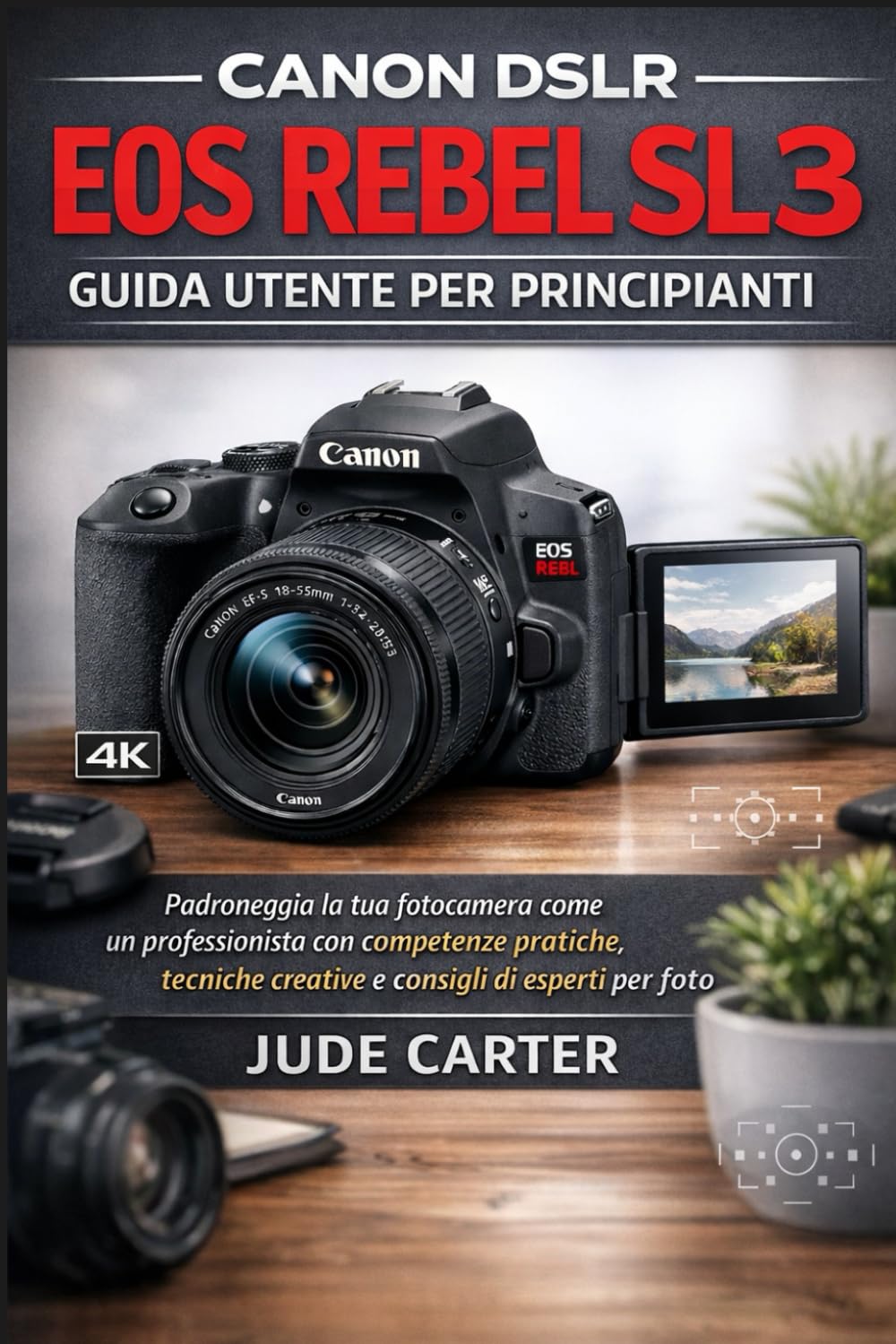 CANON DSLR EOS REBEL SL3 GUIDA UTENTE PER PRINCIPIANTI (Tech Tales for Beginners)